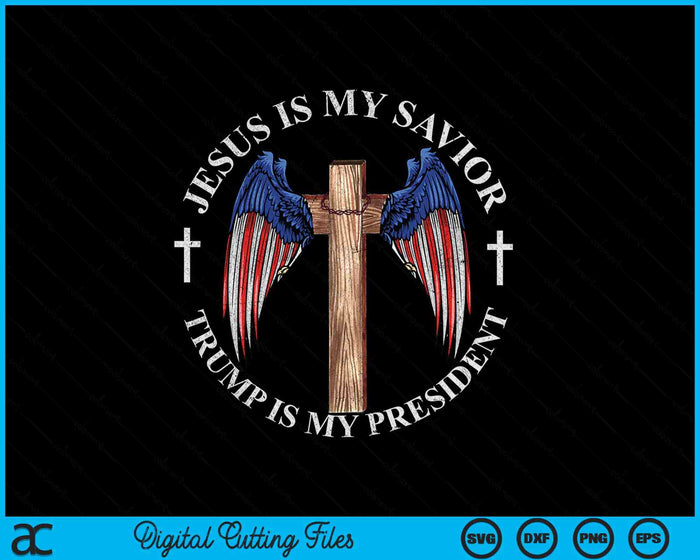 Jesus Is My Savior Trump Is My President 2024 USA Flag Cross SVG PNG Digital Printable Files