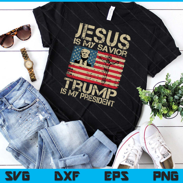 Jesus Is My Savior Trump Is My President Trump 2024 USA Flag SVG PNG Digital Cutting Files