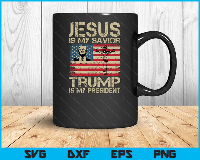 Jesus Is My Savior Trump Is My President Trump 2024 USA Flag SVG PNG Digital Cutting Files