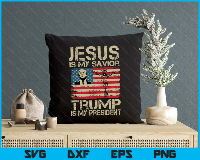 Jesus Is My Savior Trump Is My President Trump 2024 USA Flag SVG PNG Digital Cutting Files