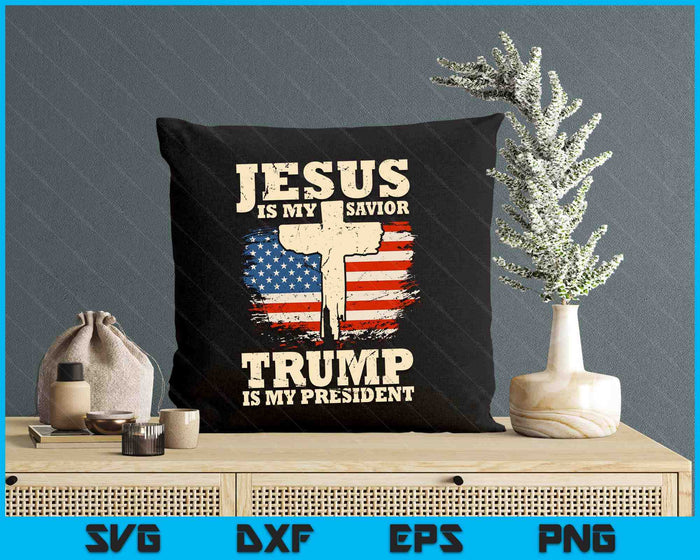 Jesus Is My Savior Trump Is My President Trump Supporter SVG PNG Digital Printable Files