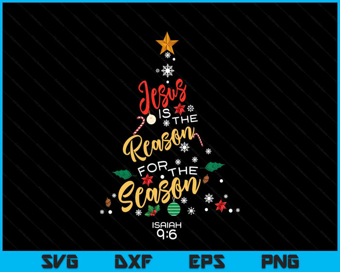 Jesus Is The Reason For The Season Christian Christmas Tree SVG PNG Digital Printable Files