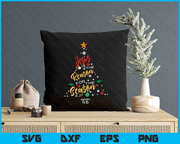 Jesus Is The Reason For The Season Christian Christmas Tree SVG PNG Digital Printable Files