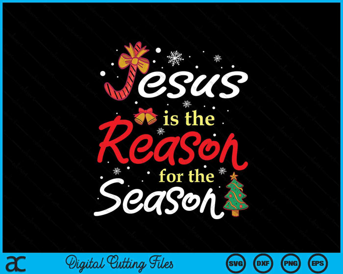 Jesus Is The Reason For The Season Funny Christmas PJs Xmas SVG PNG Digital Cutting Files