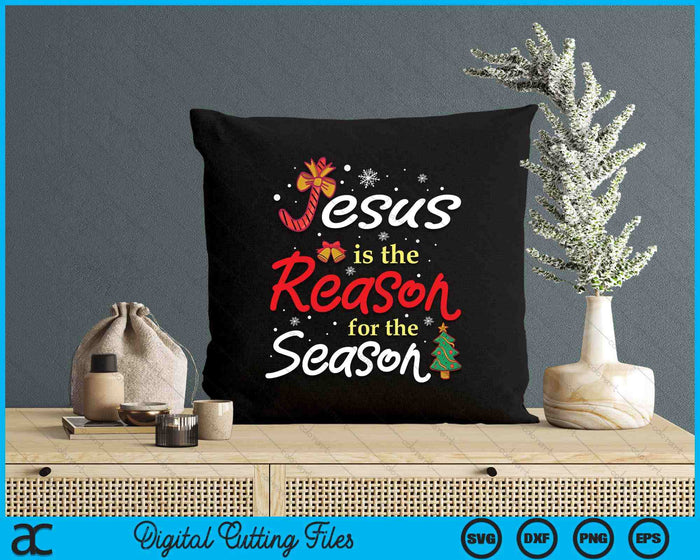 Jesus Is The Reason For The Season Funny Christmas PJs Xmas SVG PNG Digital Cutting Files