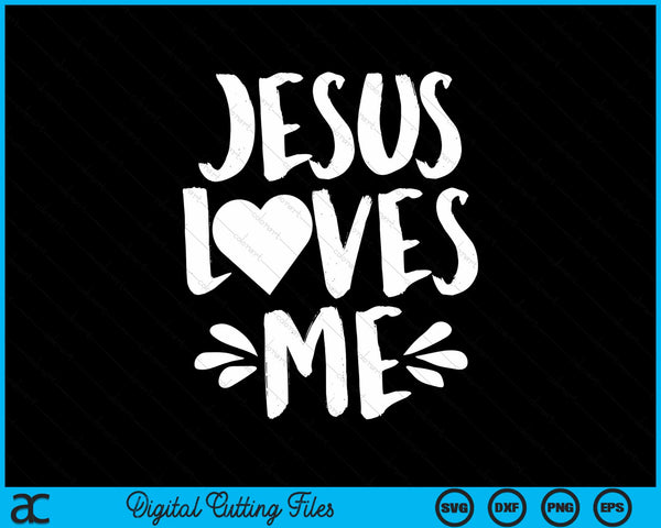 Jesus loves me Christian Jesus SVG cut file