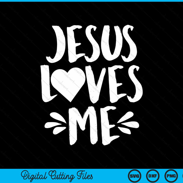 Jesus loves me Christian Jesus SVG PNG cut file for Cricut