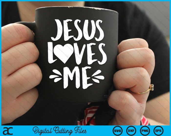 Jesus Loves Me Christian Jesus SVG PNG Digital Cutting Files