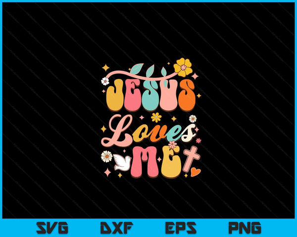 Jesus Loves Me Groovy Christian God Lover Religious SVG PNG Digital Printable Files