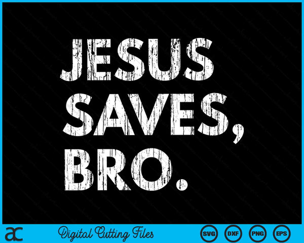 Jesús salva a Bro Vintage Pro Christian religioso SVG PNG archivos de corte digital