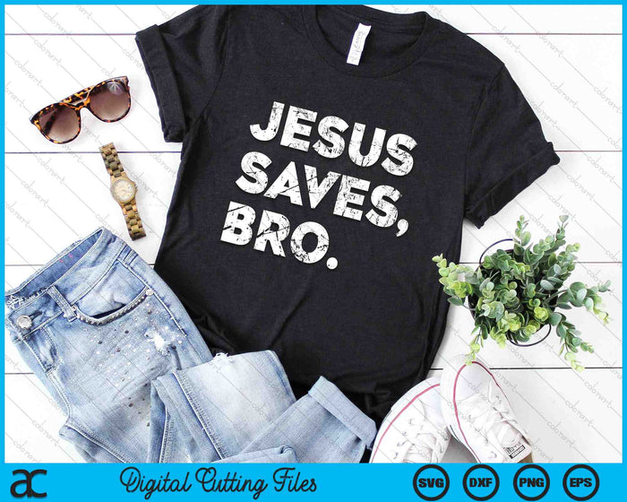 Jezus bespaart Bro Vintage Pro christelijke religieuze gelovige SVG PNG digitale snijbestanden