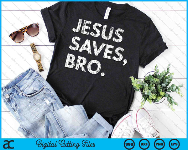 Jesus Saves Bro Vintage Pro Christian Religious SVG PNG Digital Cutting Files - on a t-shirt