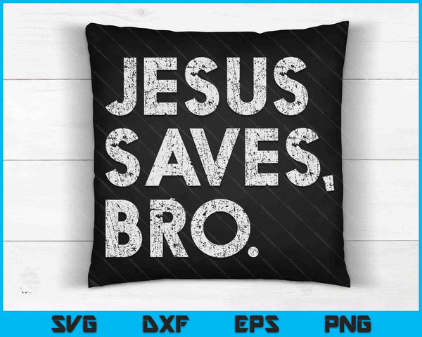 Jesús salva a Bro Vintage Pro cristiano religioso creyente SVG PNG archivos de corte digital