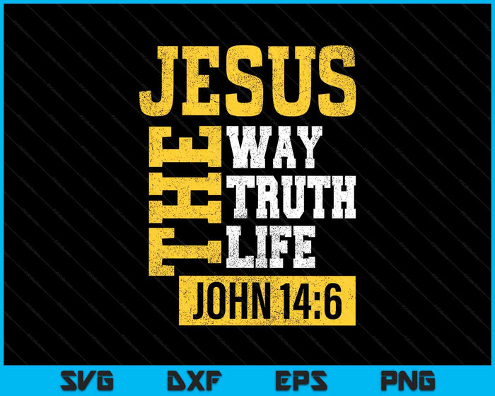 Jesus The Way Truth Life John 146 Christian SVG PNG Digital Printable Files