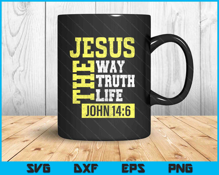 Jesus The Way Truth Life John 146 Christian SVG PNG Digital Printable Files