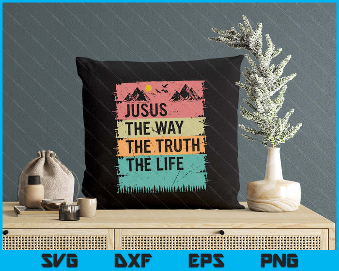 Jesus The Way Truth Life Women Men Kids Christian Worship SVG PNG Digital Cutting Files