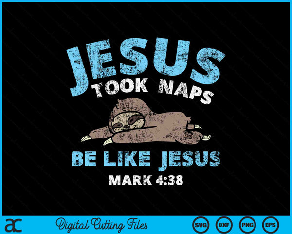 Jesus Took Naps Sloth Funny Bible Verse God Christian SVG PNG Digital Cutting Files