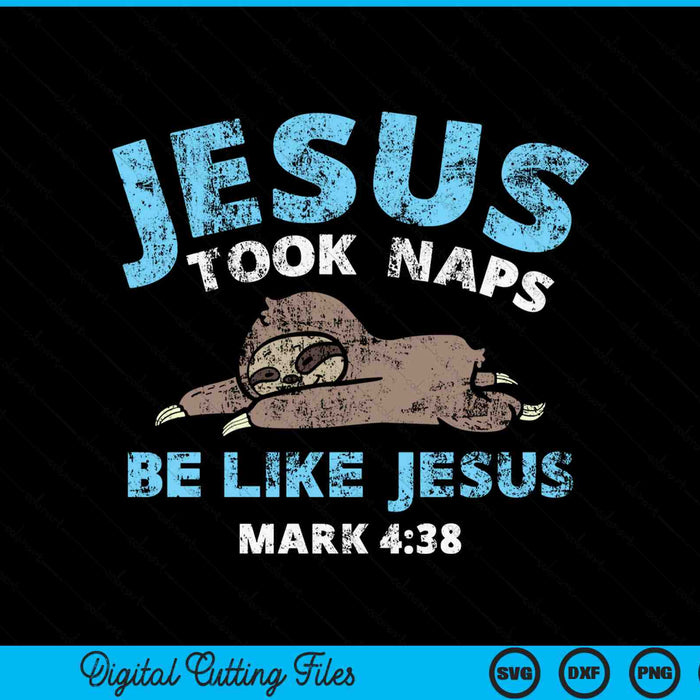 Jesus Took Naps Sloth Funny Bible Verse God Christian SVG PNG Digital Cutting Files
