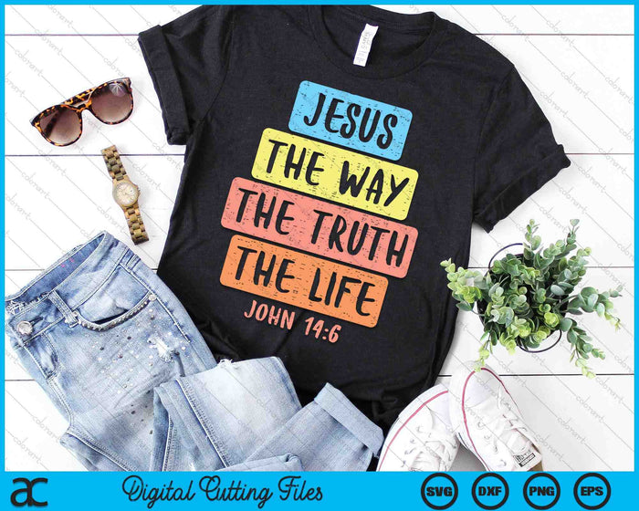 Jesus Way Truth Life John 146 Easter Religious SVG PNG Digital Printable Files