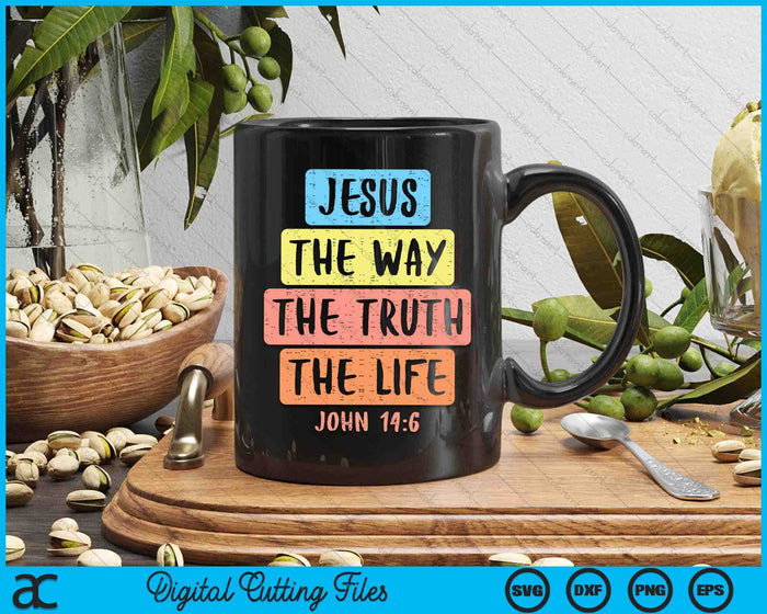 Jesus Way Truth Life John 146 Easter Religious SVG PNG Digital Printable Files