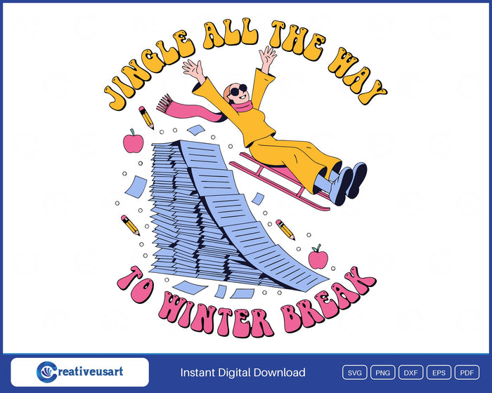 Jingle All The Way To Winter Break teacher sledding down papers SVG design on a white background