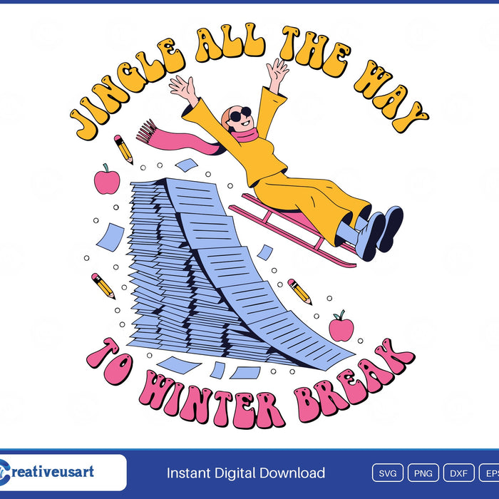 Jingle All The Way To Winter Break teacher sledding down papers SVG design on a white background