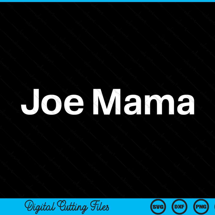 Joe mama meme don't ask who joe is knock joke pun SVG PNG cut file for Cricut