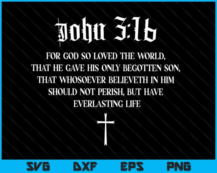 John 316 Christian Bible Verse Religious Back SVG PNG Digital Printable Files