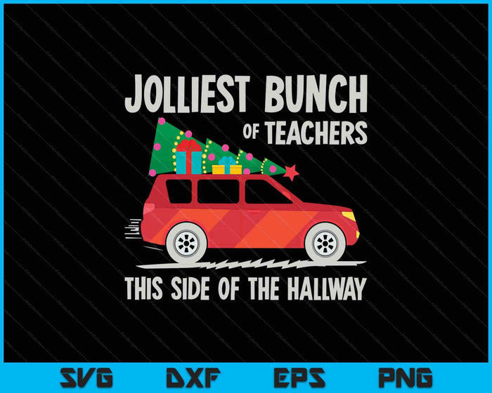 Jolliest Bunch Of Teachers This Side Of The Hallway SVG PNG Digital Printable Files