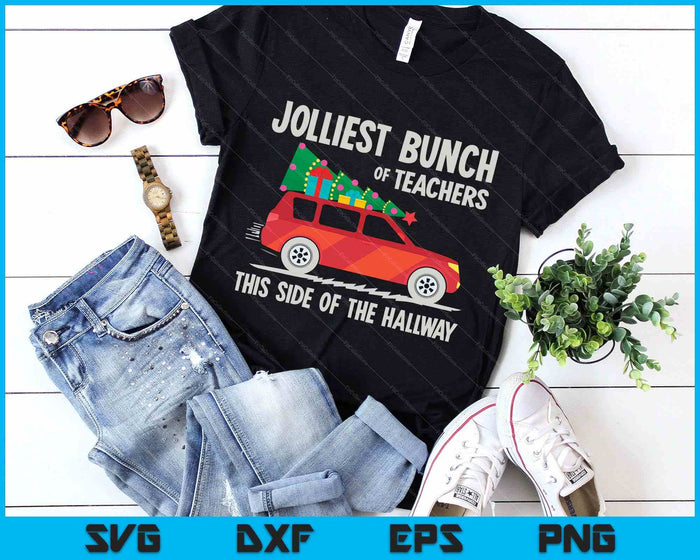 Jolliest Bunch Of Teachers This Side Of The Hallway SVG PNG Digital Printable Files