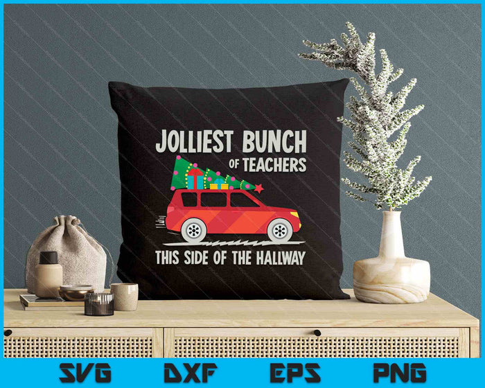 Jolliest Bunch Of Teachers This Side Of The Hallway SVG PNG Digital Printable Files