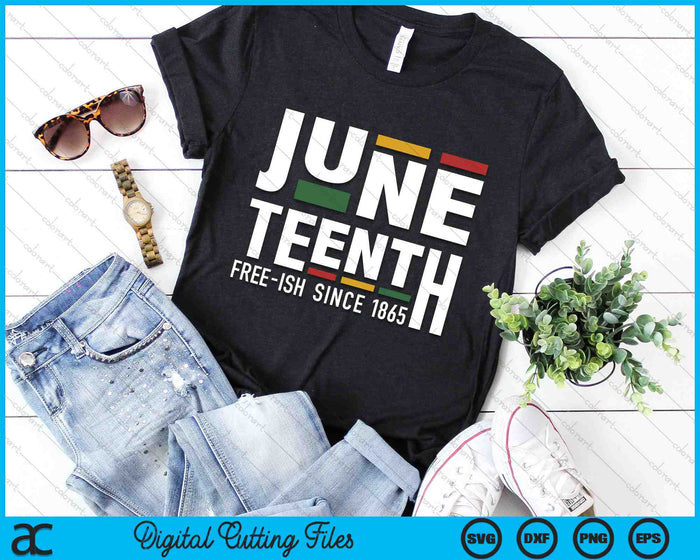 Juneteenth Freeish Since 1865 For Black African Freedom SVG PNG Digital Cutting Files