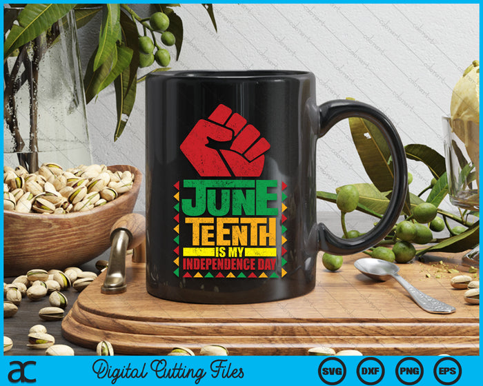 Juneteenth Is My Independence Day SVG PNG Digital Cutting File