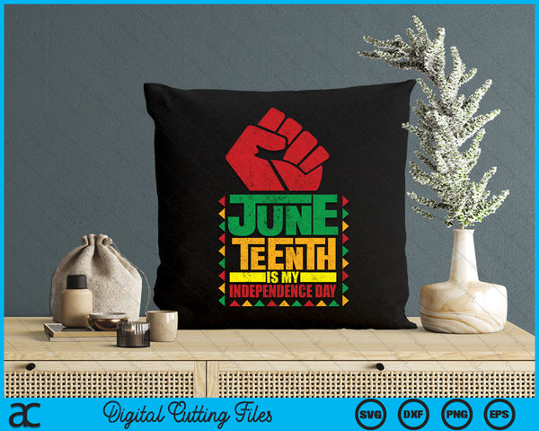 Juneteenth Is My Independence Day SVG PNG Digital Cutting File