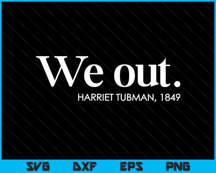 Juneteenth Melanin We Out Harriet Rail Road SVG PNG Digital Cutting Files