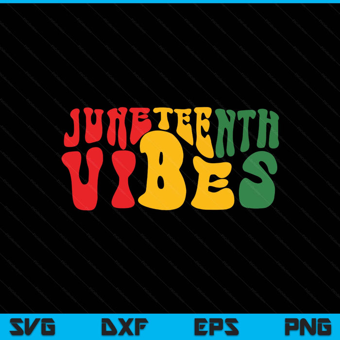 Juneteenth vibes freedom day 1865 sublimation SVG PNG cut file for Cricut
