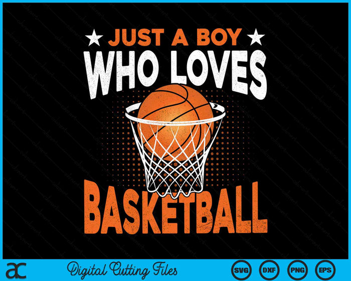 Just A Boy Who Loves Basketball SVG PNG Digital Cutting Files