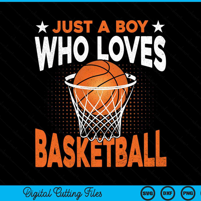 Just A Boy Who Loves Basketball SVG PNG Digital Cutting Files
