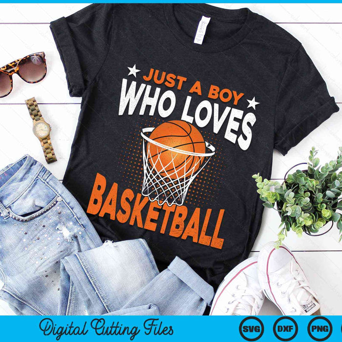 Just A Boy Who Loves Basketball SVG PNG Digital Cutting Files