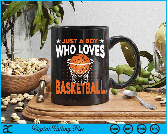 Just A Boy Who Loves Basketball SVG PNG Digital Cutting Files