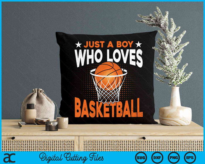 Just A Boy Who Loves Basketball SVG PNG Digital Cutting Files