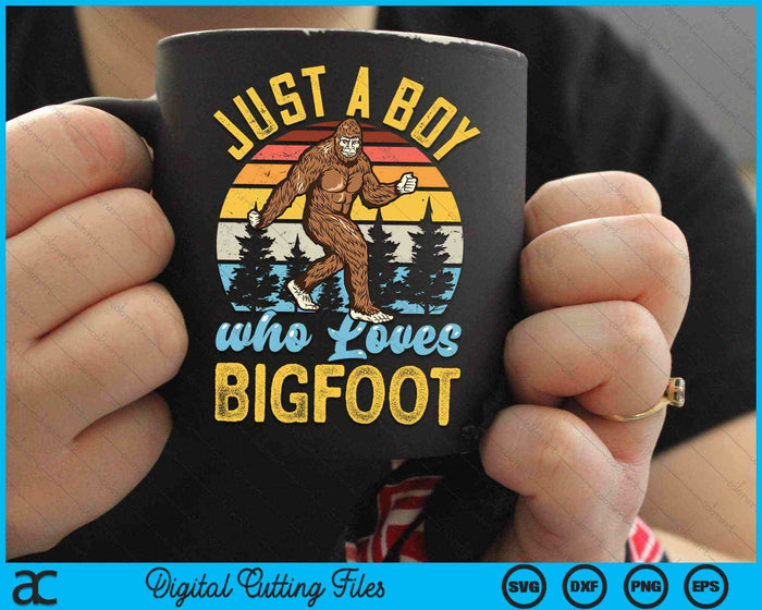 Just A Boy Who Loves Bigfoot Funny Sasquatch SVG PNG Digital Cutting Files