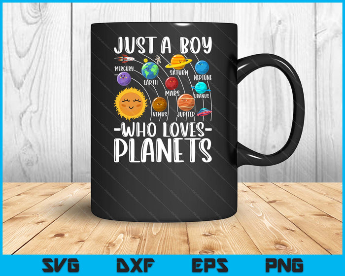 Just A Boy Who Loves Planets Solar Star System Science Space SVG PNG Digital Printable Files