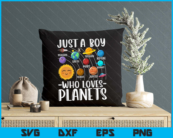 Just A Boy Who Loves Planets Solar Star System Science Space SVG PNG Digital Printable Files