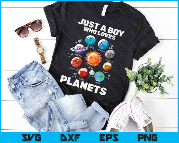 Just A Boy Who Loves Planets & Solar System Space Science SVG PNG Digital Cutting Files