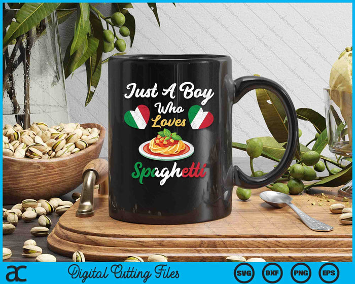 Just A Boy Who Loves Spaghetti Pasta Noodle Cooking Dishes SVG PNG Digital Printable Files