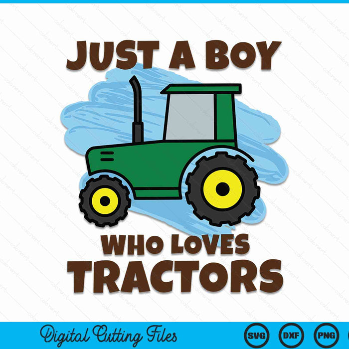 Just a boy who loves tractors farm kid birthday SVG cut file