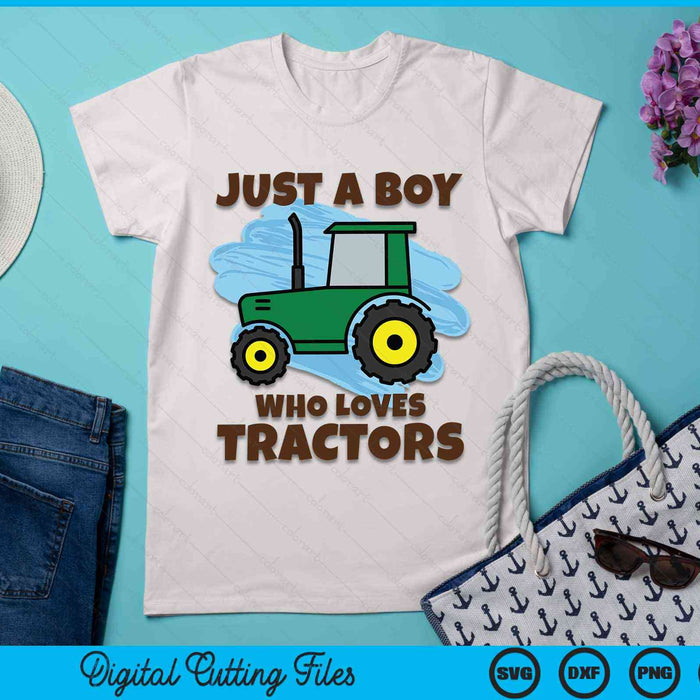 Just A Boy Who Loves Tractors Farm Kid Birthday Gift SVG PNG Digital Cutting File