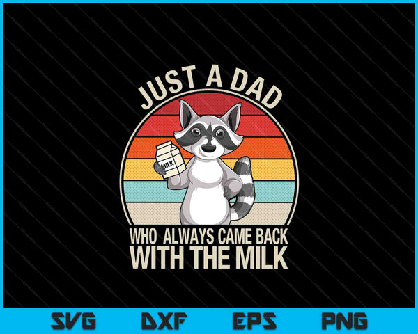 Just a dad who always came back SVG cut file