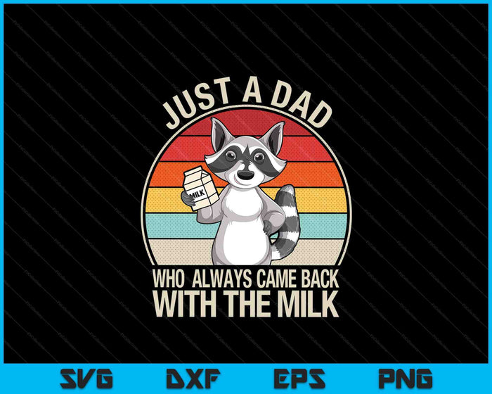Just A Dad Who Always Came Back SVG PNG Digital Printable Files